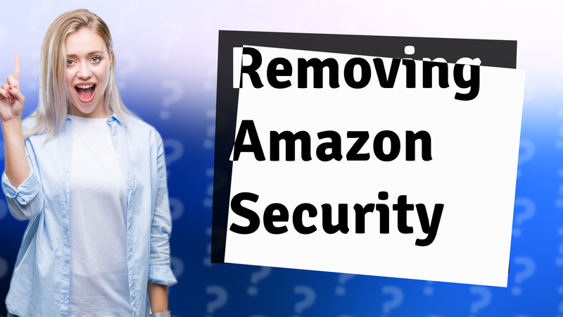 Removing Amazon Security