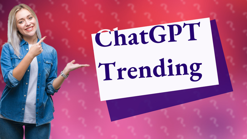 ChatGPT Trending