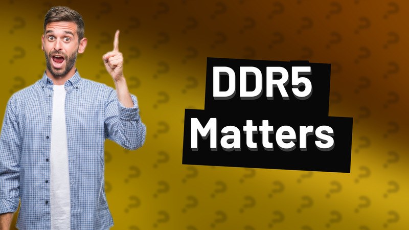 DDR5 Matters