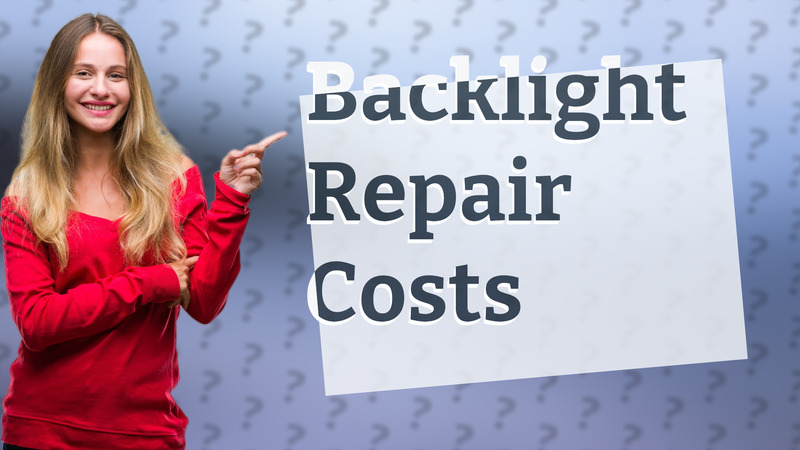 Backlight Repair Costs