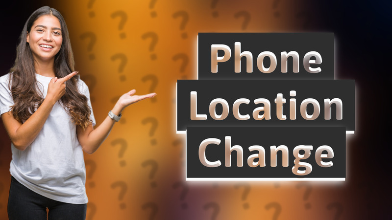 Phone Location Change