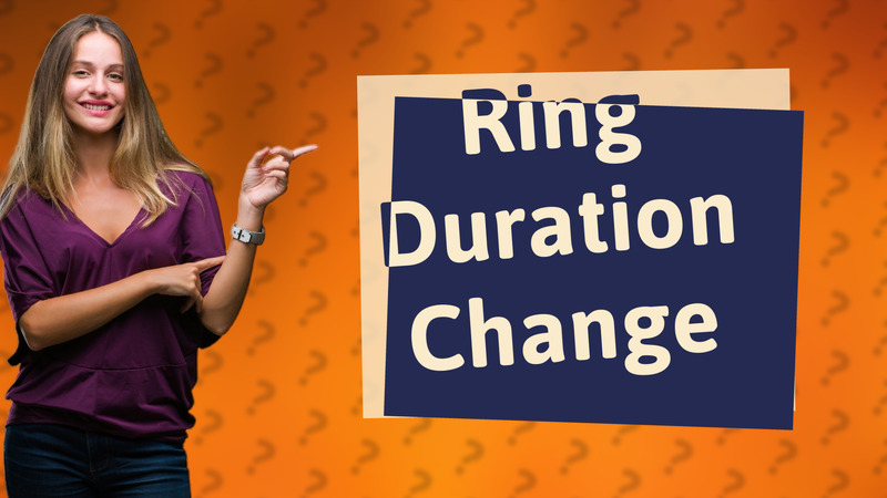 Ring Duration Change