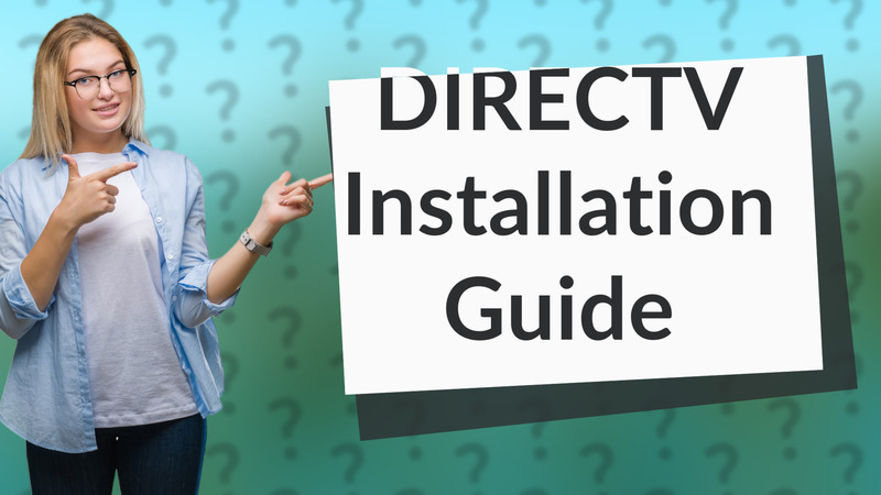 DIRECTV Installation Guide