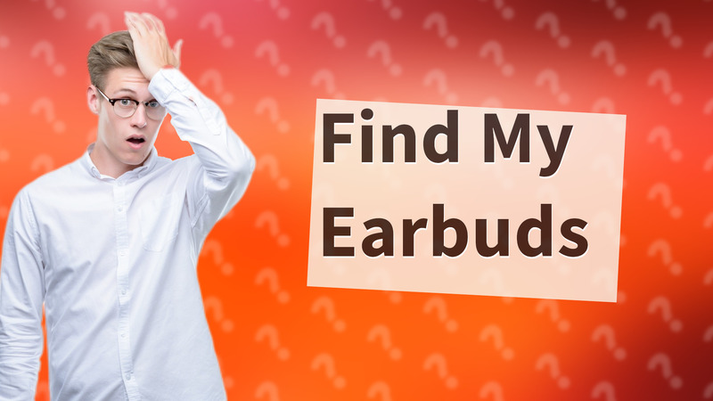 Find My Earbuds