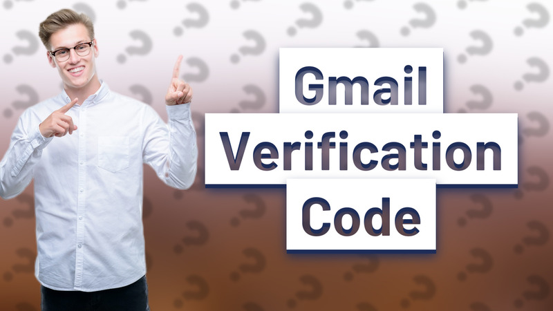 Gmail Verification Code