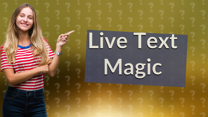 Live Text Magic