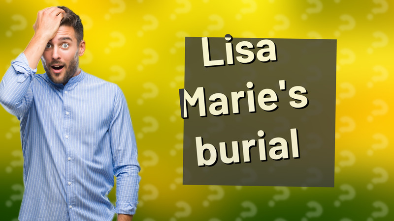 Lisa Marie's burial