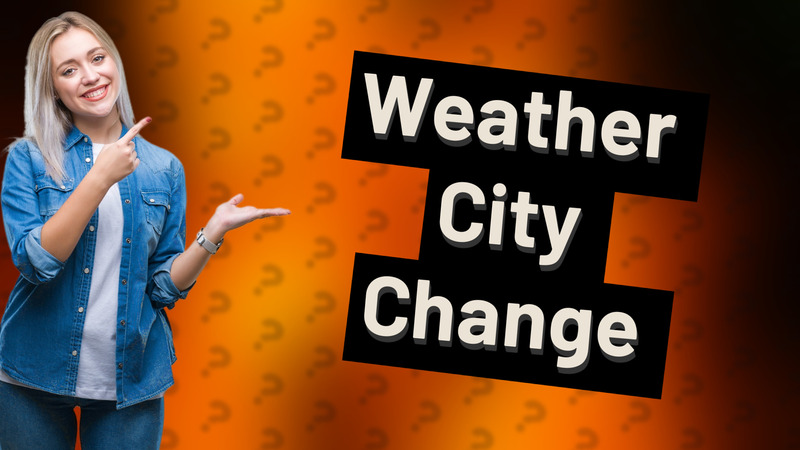 Weather City Change