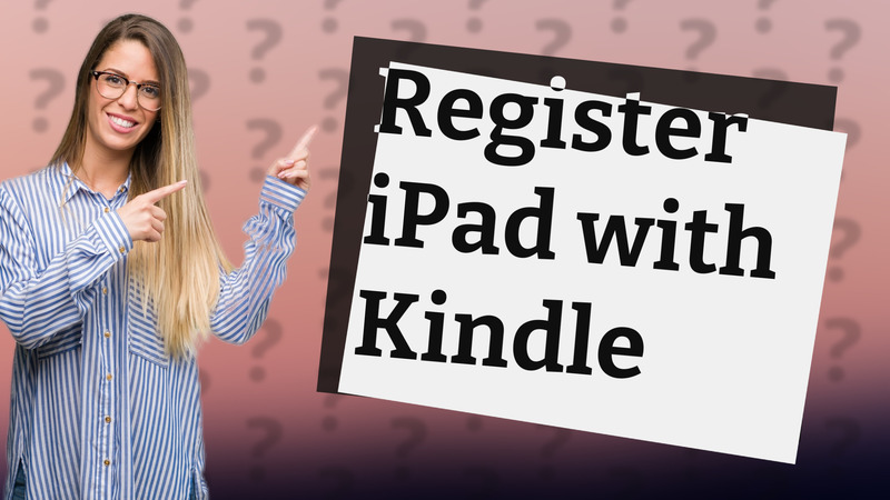 Register iPad with Kindle