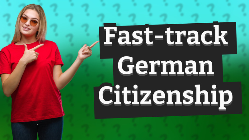 Fast-track German Citizenship