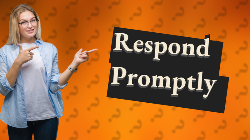 Respond Promptly