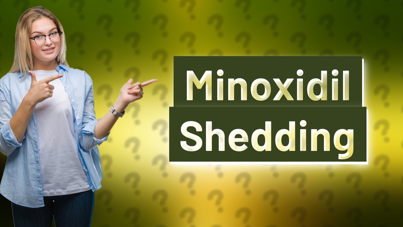 Minoxidil Shedding