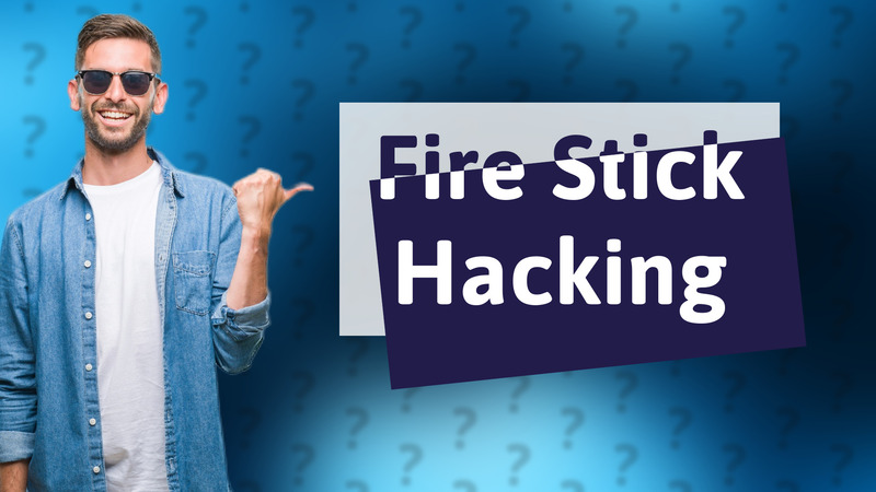 Fire Stick Hacking