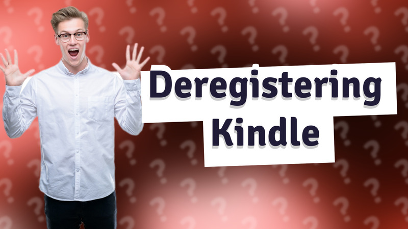 Deregistering Kindle