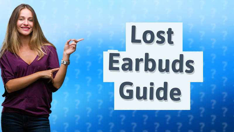 Lost Earbuds Guide