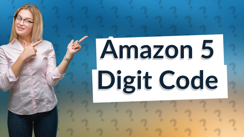 Amazon 5 Digit Code