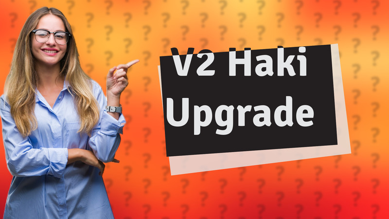 V2 Haki Upgrade