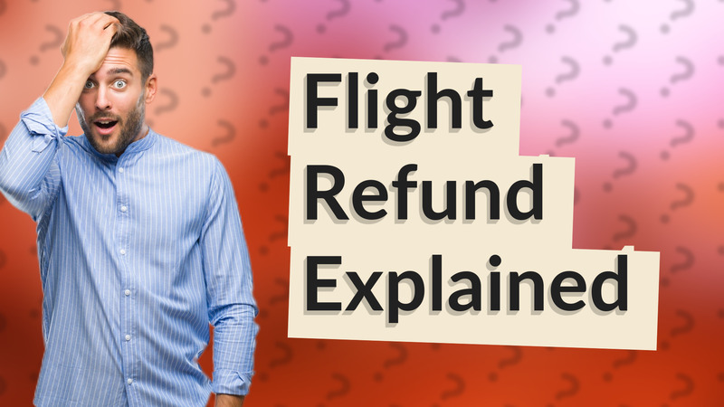 Flight Refund Explained