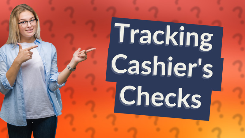 Tracking Cashier's Checks