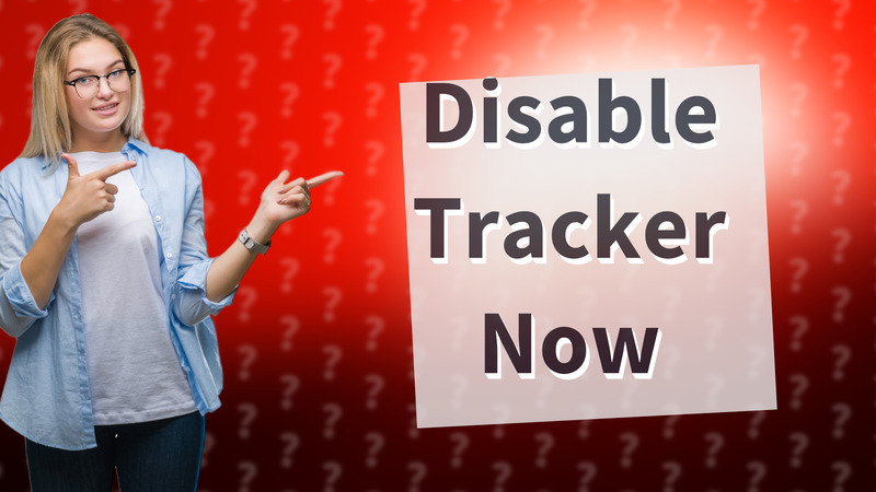 Disable Tracker Now