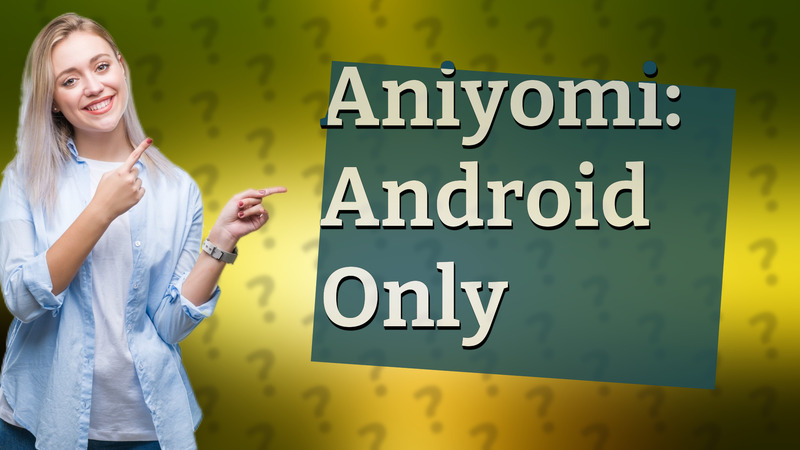 Aniyomi: Android Only