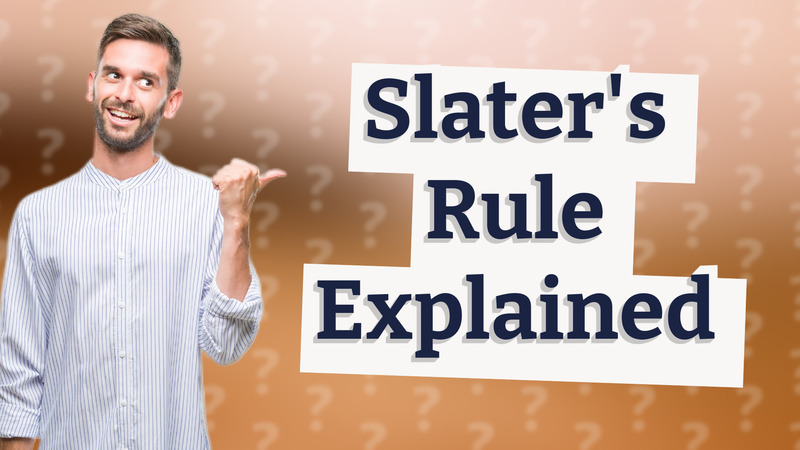 Slater's Rule Explained