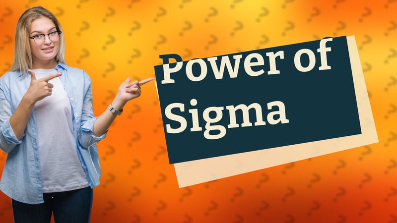 Power of Sigma