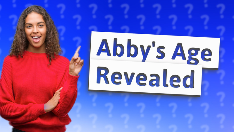 Abby's Age Revealed
