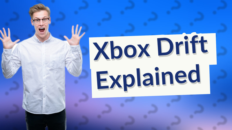 Xbox Drift Explained