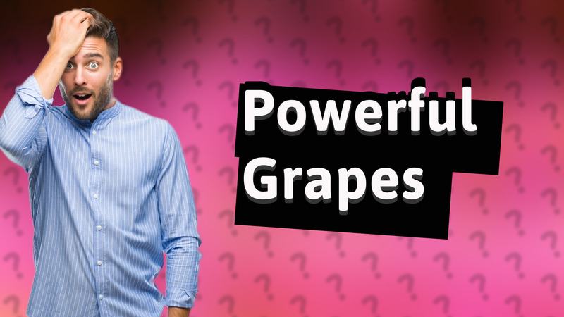 Powerful Grapes