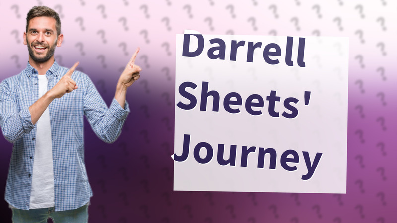 Darrell Sheets' Journey