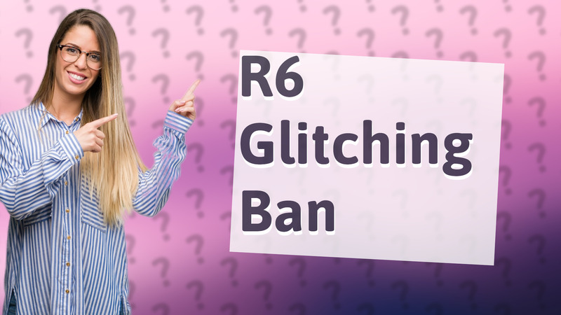 R6 Glitching Ban
