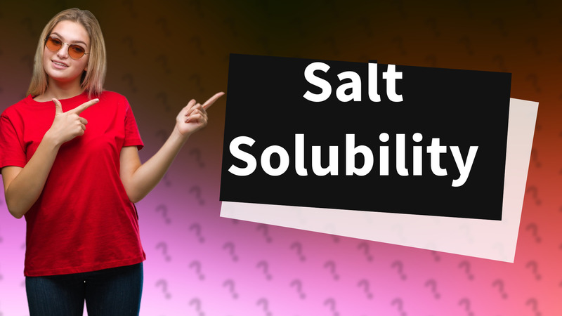Salt Solubility