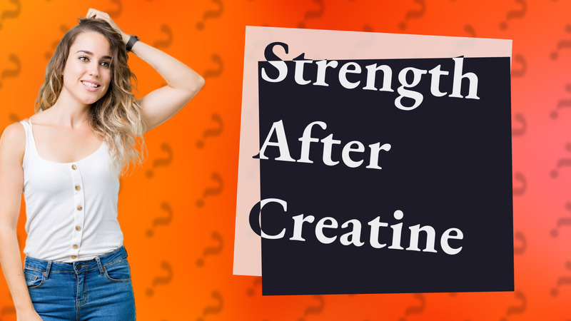 Strength After Creatine