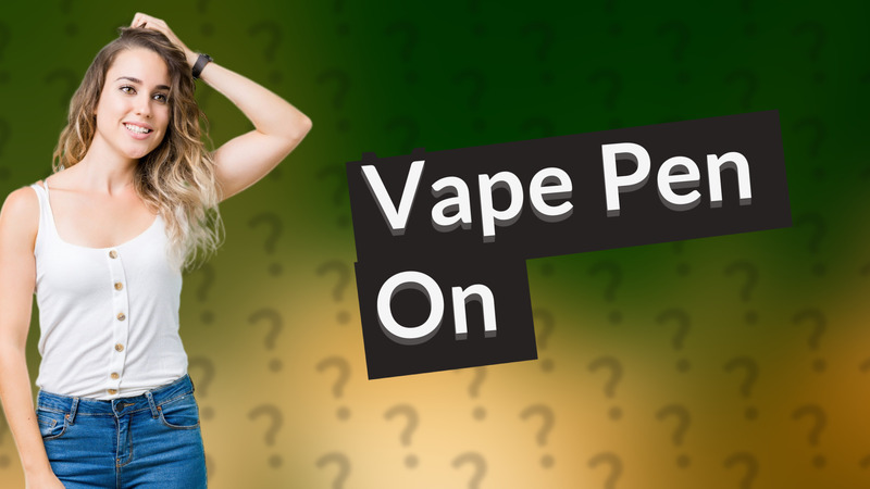 Vape Pen On