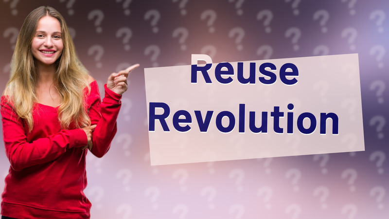 Reuse Revolution