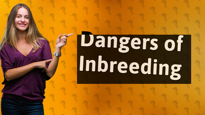 Dangers of Inbreeding