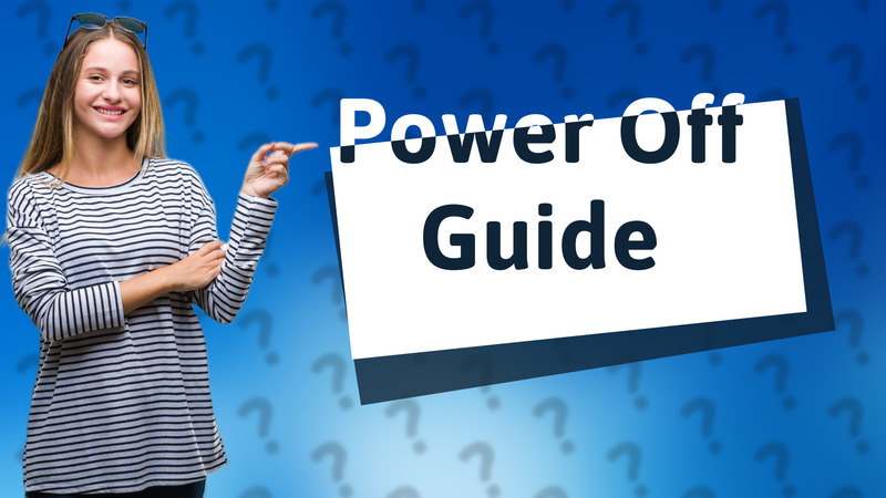 Power Off Guide