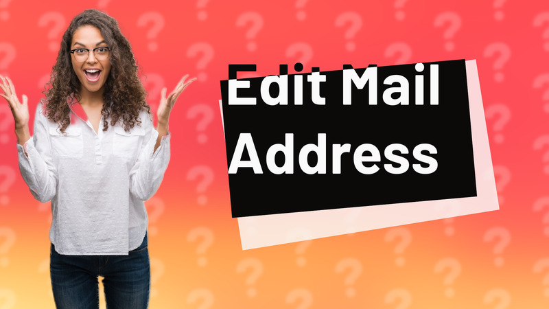 Edit Mail Address