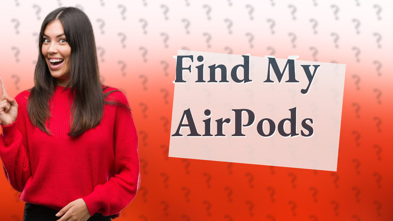 Find My AirPods
