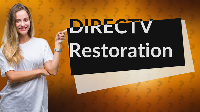 DIRECTV Restoration