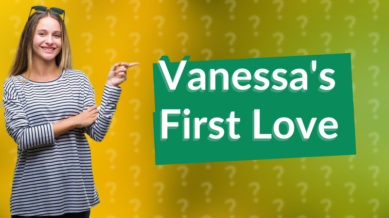 Vanessa's First Love