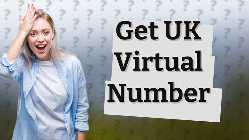Get UK Virtual Number