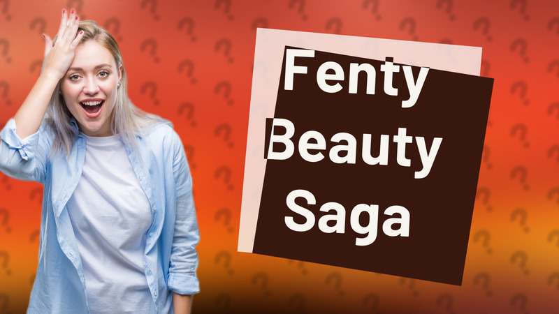 Fenty Beauty Saga