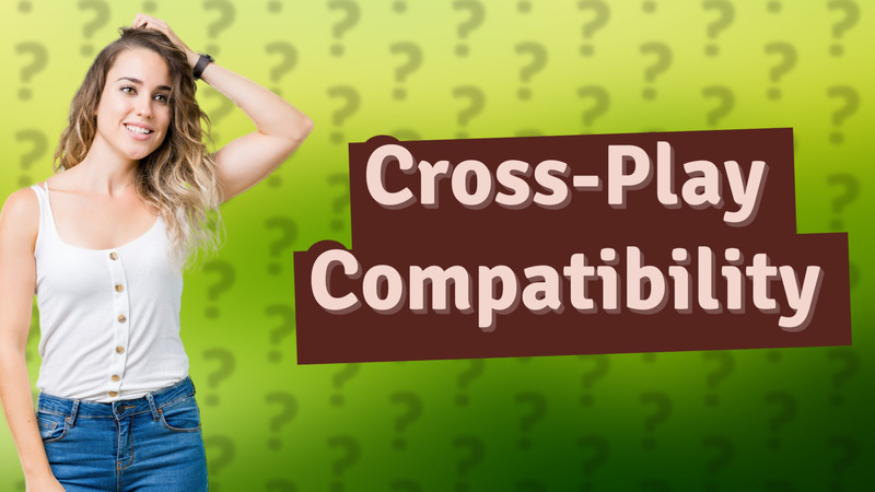 Cross-Play Compatibility