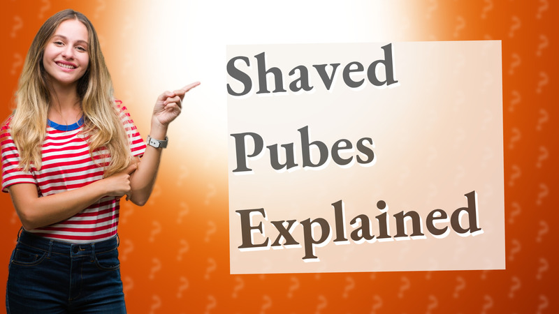 Shaved Pubes Explained