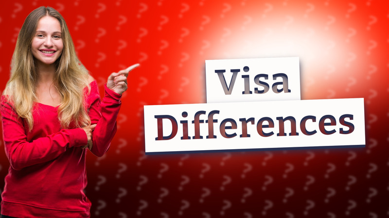 Visa Differences