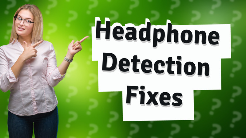 Headphone Detection Fixes