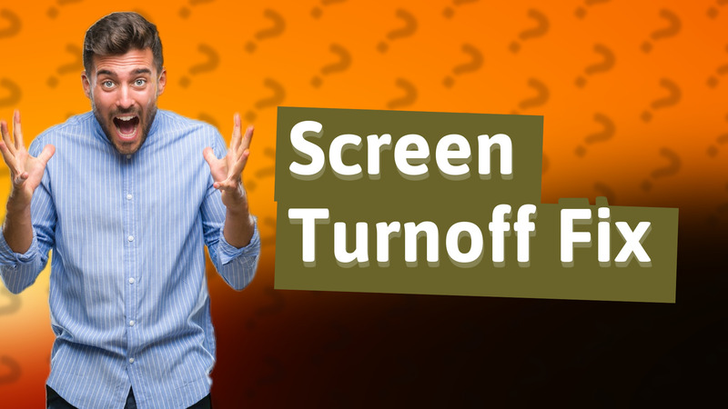 Screen Turnoff Fix