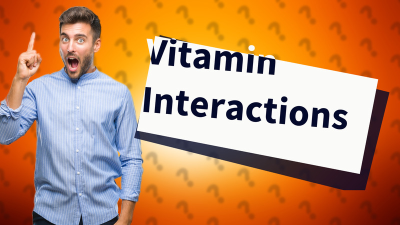 Vitamin Interactions